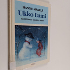 Hannu Mäkelä : Ukko Lumi : kertomus lumiukosta ja pienest... - pikkukuva 1
