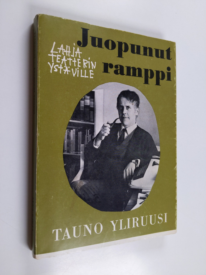 Tauno Yliruusi : Juopunut ramppi : Lahja teatterin ystäville