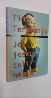 Timo Teräsahjo : Jos joskus tulisi helle