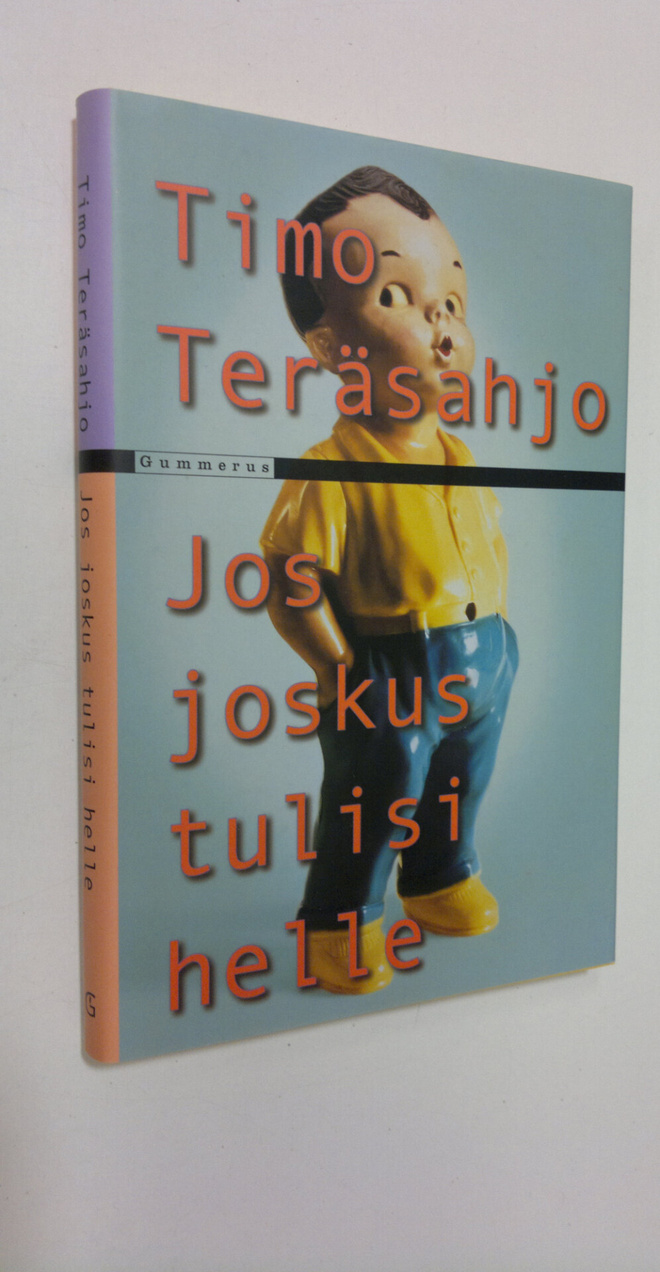 Timo Teräsahjo : Jos joskus tulisi helle