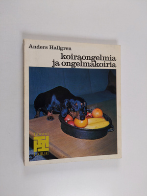 Anders Hallgren : Koiraongelmia ja ongelmakoiria