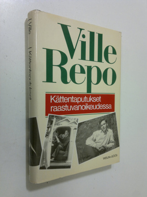 Ville Repo : Kättentaputukset raastuvanoikeudessa : muist...