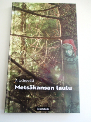 Arto Seppälä:  Metsäkansan laulu