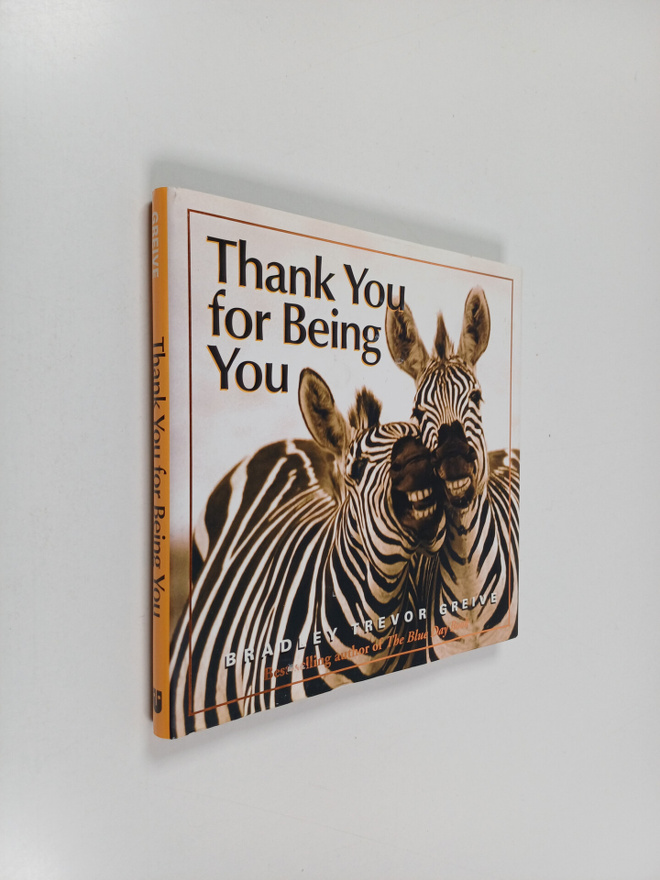 Bradley Trevor Greive : Thank You for Being You