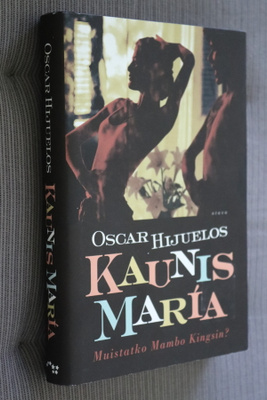 Oscar Hijuelos : Kaunis Maria ( 1.p. 2010 )