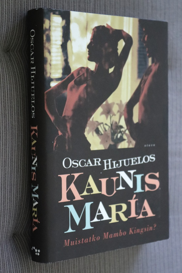 Oscar Hijuelos : Kaunis Maria ( 1.p. 2010 )