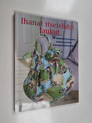 Clare Youngs : Ihanat itsetehdyt laukut : 35 tyylikästä j...
