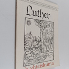 Eeva (toim.) Martikainen : Luther ja yhteiskunta : Luther... - pikkukuva 1