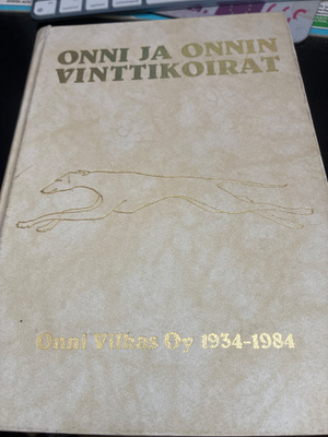Onni ja Onnin vinttikoirat Onni Vilkas Oy 1934-1984