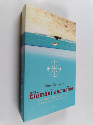 Päivi Kannisto : Elämäni nomadina : irtolaisia, seikkaili...