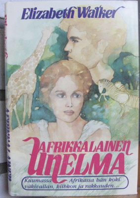 Elizabeth Walker: Afrikkalainen unelma, Johanna 1987. 314 s.