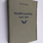 Alma Söderhjelm : Raahen kaupunki 1649-1899 - pikkukuva 1