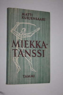 Matti Kurjensaari : Miekkatanssi (signeerattu) : aforisme...
