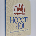Hopoti hoi : lastenrunoja isoäidin ajoilta (signeerattu, ... - pikkukuva 1