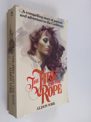 Alison York : The Fire and the Rope