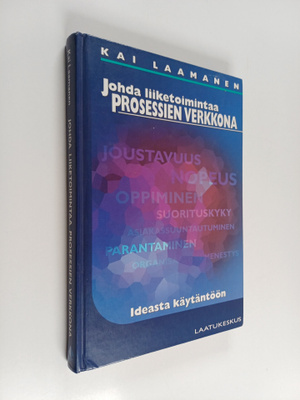 Kai Laamanen : Johda liiketoimintaa prosessien verkkona :...