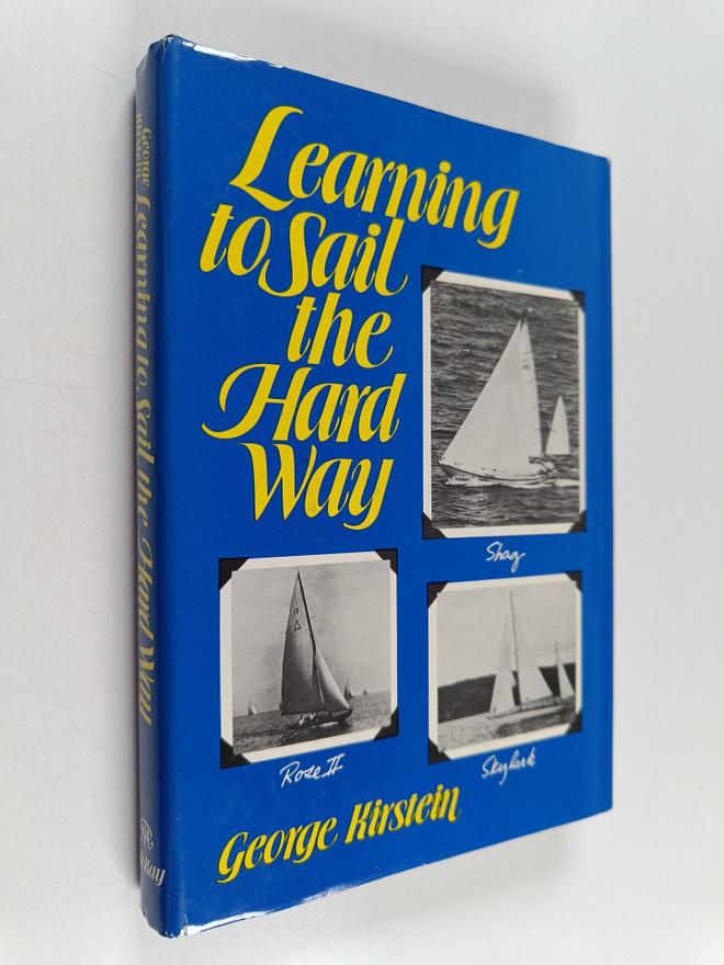 George G. Kirstein : Learning to Sail the Hard Way