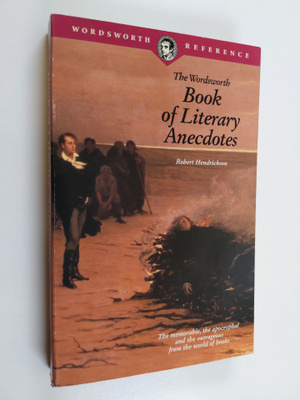 Robert Hendrickson : The Wordsworth Book of Literary Anec...