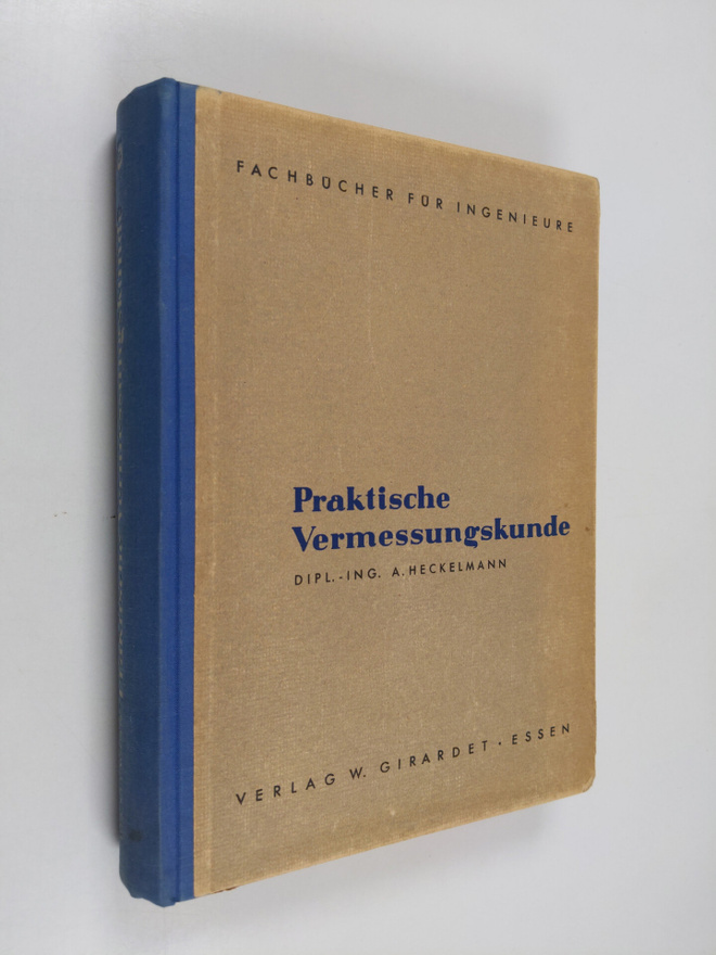 A. Heckelmann : Praktische Vermessungskunde