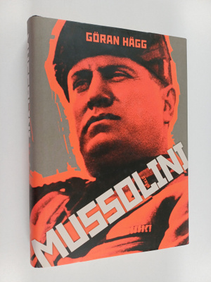 Göran Hägg : Mussolini