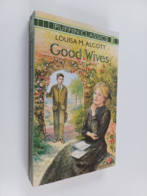 Louisa May Alcott : Good Wives