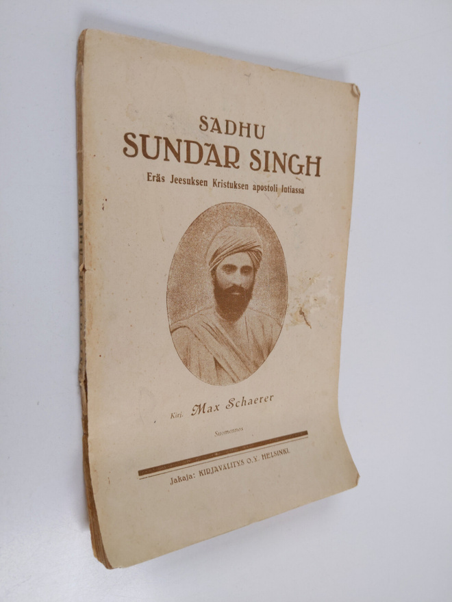 Max Schaerer : Sadhu Sundar Singh : eräs Jeesuksen Kristu...