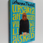Johanna Thydell : Ursäkta att man vill bli lite älskad - pikkukuva 1