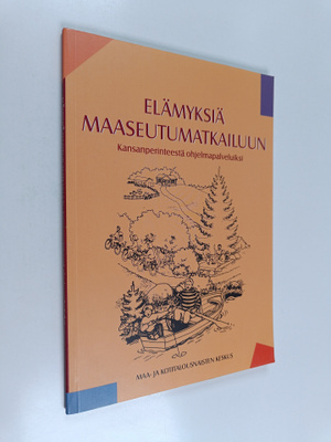 Elämyksiä maaseutumatkailuun