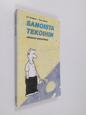 Kai Henttonen : Sanoista tekoihin : arkielämän ympäristöopas