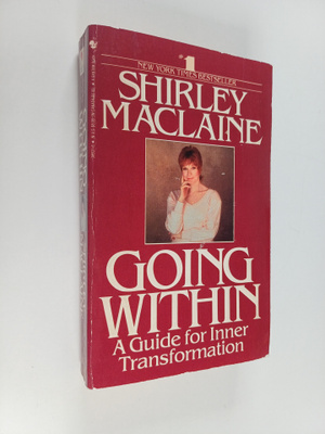 Shirley MacLaine : Going within : a guide for inner trans...