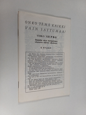 Kilpi Kylälä : Onko tämä kaikki vain sattumaa? Vihko XIII...