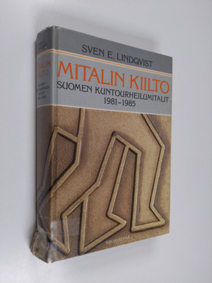 Sven E. Lindqvist : Mitalin kiilto : Suomen kuntourheilum...