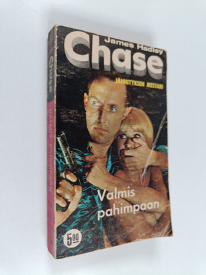 James Hadley Chase : Valmis pahimpaan