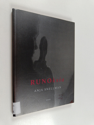 Anja Snellman : Runoksia