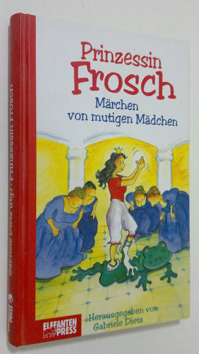 Gabriele (ed.) Dietz : Prinzessin Frosch : Märchen von mu...