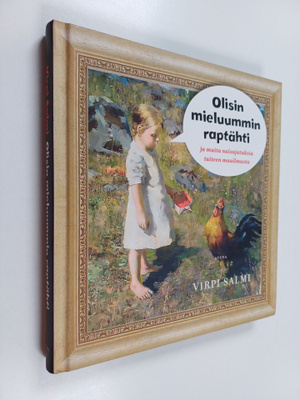 Virpi Salmi : Olisin mieluummin raptähti ja muita naisaja...