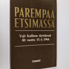 Parempaa etsimässä : Yrjö Kallisen elämän kosketuskohtia - pikkukuva 1