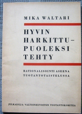 Waltari Mika : Hyvin harkittu - puoliksi tehty