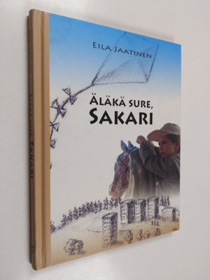 Eila Jaatinen : Äläkä sure, Sakari (signeerattu)