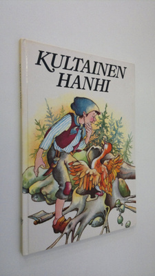 Meri Starck : Kultainen hanhi : Grimmin veljesten saduista