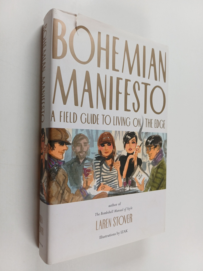 Laren Stover : Bohemian manifesto : a field guide to livi...