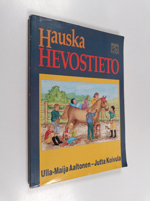 Ulla-Maija Aaltonen ym. : Hauska hevostieto