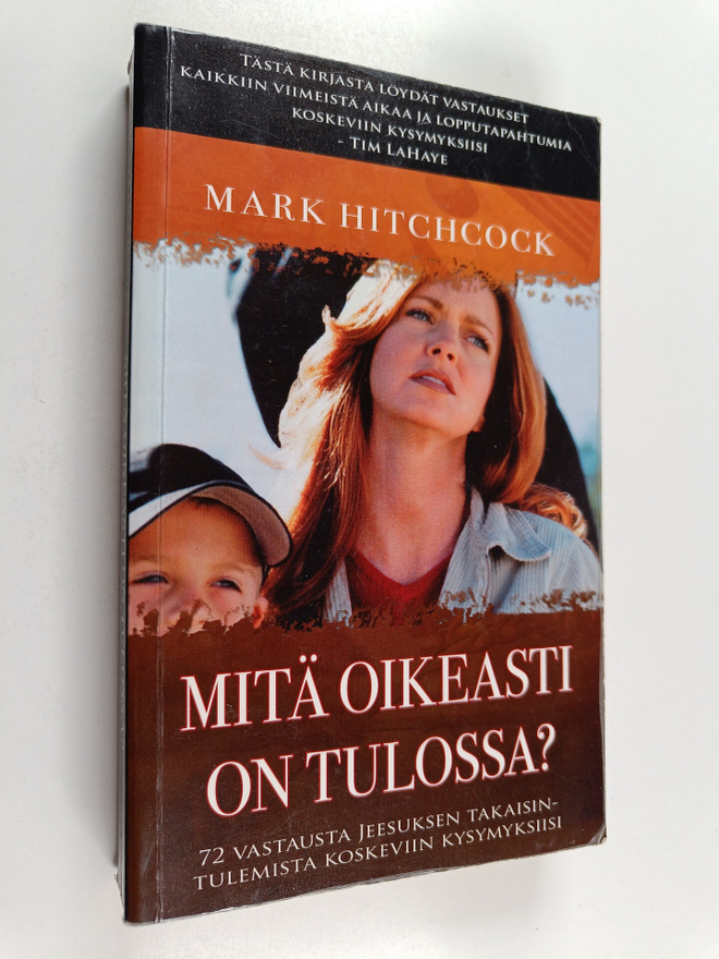 Mark Hitchcock : Mitä oikeasti on tulossa? 72 vastausta J...