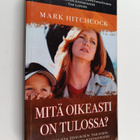 Mark Hitchcock : Mitä oikeasti on tulossa? 72 vastausta J... - pikkukuva 1