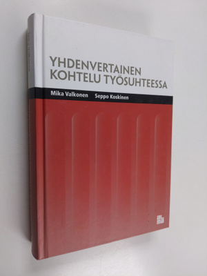 Seppo Koskinen ym. : Yhdenvertainen kohtelu työsuhteessa