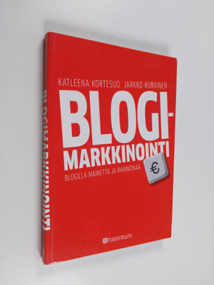 Katleena Kortesuo : Blogimarkkinointi : blogilla mainetta...