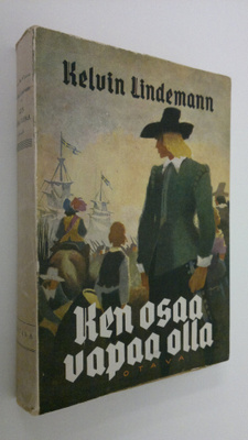 Kelvin Lindemann : Ken osaa vapaa olla (lukematon)