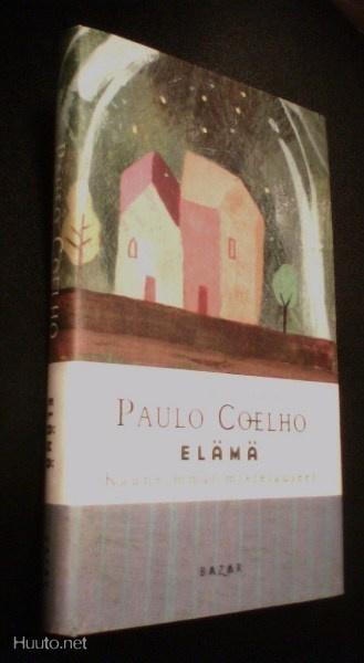 Paulo Coelho: ELÄMÄ Kauneimmat mietelauseet (2p.2007) Sis.pk