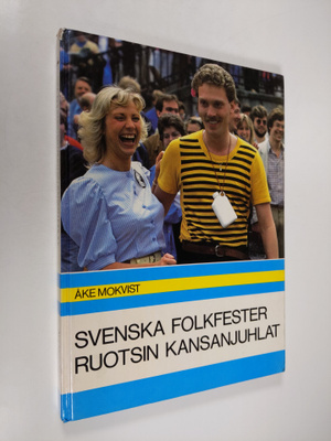 Åke Mokvist : Svenska folkfester - Ruotsin kansanjuhlat