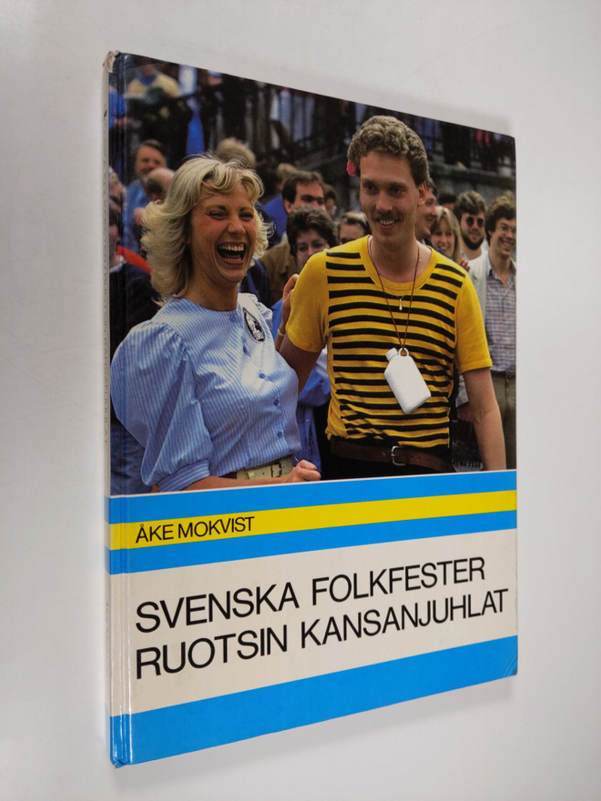 Åke Mokvist : Svenska folkfester - Ruotsin kansanjuhlat